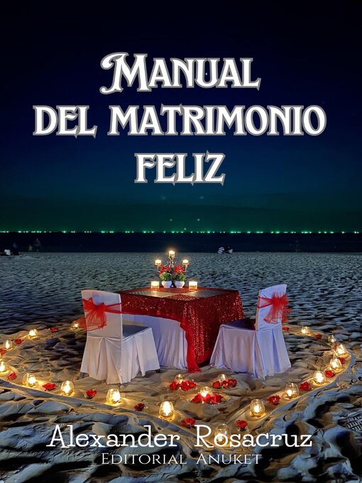 Title details for Manual del Matrimonio Feliz by Alexander Rosacruz - Available